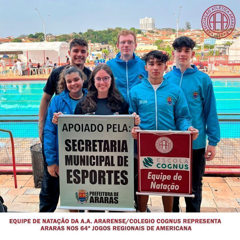EQUIPE DE NATAÇÃO DA A.A. ARARENSE/COLEGIO COGNUS REPRESENTA ARARAS NOS 64º JOGOS REGIONAIS DE AMERICANA